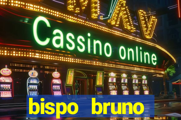 bispo bruno leonardo fortuna